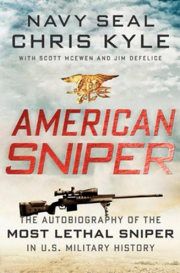 American Sniper: The Autobiography of the Most Lethal Sniper in U.S. Military History