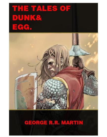 L'Oeuf de Dragon - 90 ans avant le trone de fer [ 90 Years before Game of Thrones - Tales of Dunk and Egg ] (French Edition)