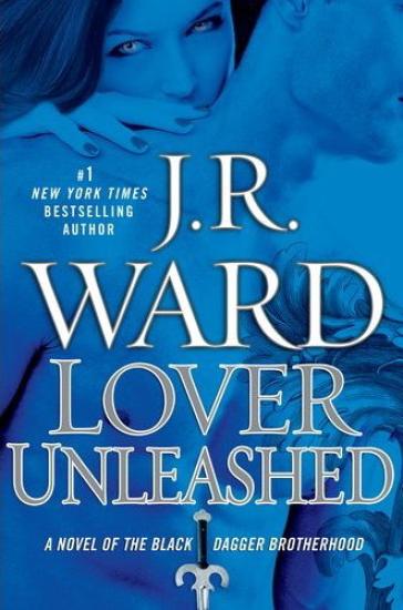 Lover Unleashed: A Novel of the Black Dagger Brotherhood