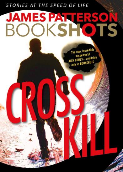 Cross Kill: An Alex Cross Story (BookShots)