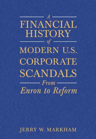 A Financial History of Modern U.S. Corporate Scandals: From Enron to Reform